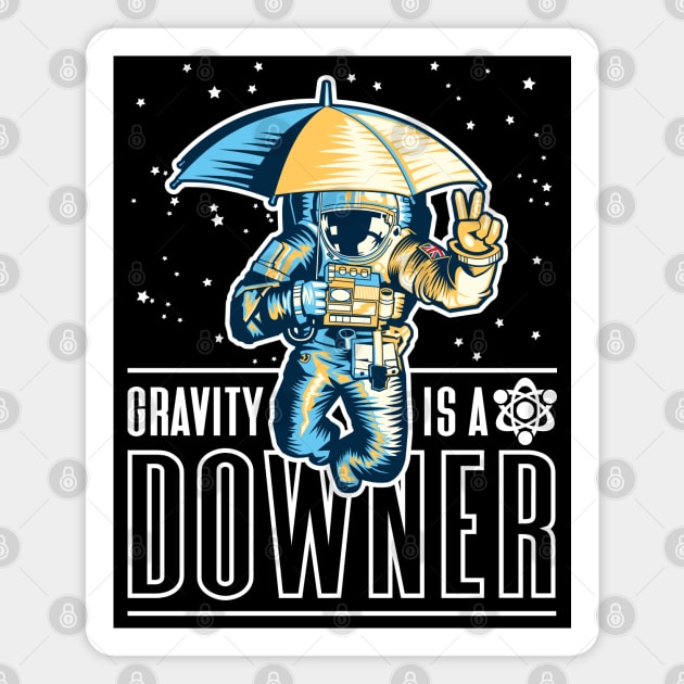 Gravity is a downer - Spaceman holding an umbrella Magnet by RobiMerch